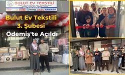 Bulut Ev Tekstili 3. Şubesi Ödemiş'te Açıldı