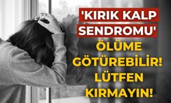 'Kırık kalp sendromu' ölüme götürebilir! Lütfen kırmayın!