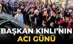 BAŞKAN KINLI’NIN ACI GÜNÜ