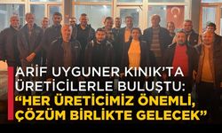 Arif Uyguner Kınık’ta Üreticilerle Buluştu: “Her Üreticimiz Önemli, Çözüm Birlikte Gelecek”