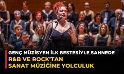 Genç Müzisyen İlk Bestesiyle Sahnede R&B ve Rock’tan Sanat Müziğine Yolculuk