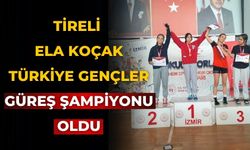 Tireli Ela Koçak Türkiye Gençler Güreş Şampiyonu Oldu