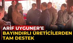 Arif Uyguner’e Bayındırlı Üreticilerden Tam Destek