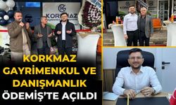 KORKMAZ GAYRİMENKUL VE DANIŞMANLIK ÖDEMİŞ’TE AÇILDI