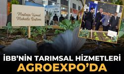 İBB’nin tarımsal hizmetleri AGROEXPO’da