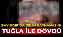 Bayındır’da Gelin kaynanasını tuğla ile dövdü