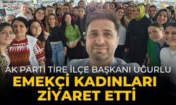 AK Parti Tire İlçe Başkanı Uğurlu Emekçi Kadınları Ziyaret etti