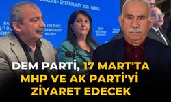 DEM Parti, 17 Mart'ta MHP ve AK Parti'yi ziyaret edecek