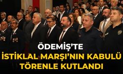 ÖDEMİŞ’TE İSTİKLAL MARŞI’NIN KABULÜ TÖRENLE KUTLANDI