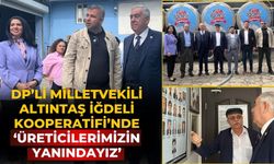 DP’li Milletvekili Altıntaş İğdeli Kooperatifi’nde ‘Üreticilerimizin Yanındayız’