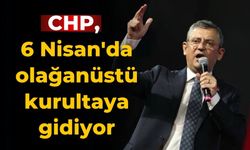 CHP, 6 Nisan'da olağanüstü kurultaya gidiyor