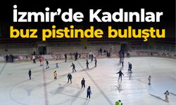 İzmir’de Kadınlar buz pistinde buluştu