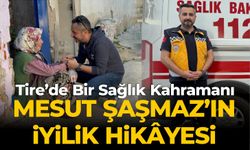 Tire’de Bir Sağlık Kahramanı: Mesut Şaşmaz’ın İyilik Hikâyesi