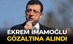 Ekrem İmamoğlu gözaltına alındı