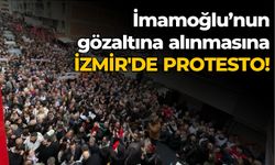 İmamoğlu’nun gözaltına alınmasına İzmir'de protesto!