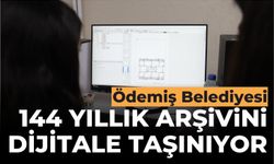 Ödemiş Belediyesi 144 yıllık arşivini dijitale taşınıyor