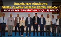 Ödemiş’ten Türkiye’ye Örnek Olacak Mesleki Eğitim Vizyonu! İESOB ve Milli Eğitim’den Güçlü İş Birliği