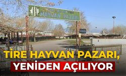 Tire Hayvan pazarı, yeniden açılıyor