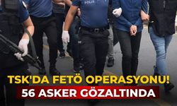 TSK'da FETÖ operasyonu! 56 asker gözaltında