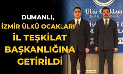 DUMANLI, İZMİR ÜLKÜ OCAKLARI İL TEŞKİLAT BAŞKANLIĞINA GETİRİLDİ