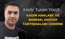 KADIN HAKLARI  VE NORMAL DOĞUM TARTIŞMALARI ÜZERİNE