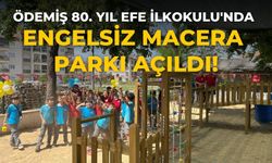 Ödemiş 80. Yıl Efe İlkokulu'nda  Engelsiz Macera Parkı açıldı!
