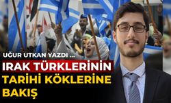 IRAK TÜRKLERİNİN TARİHİ KÖKLERİNE BAKIŞ