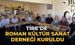 Tire’de Roman Kültür Sanat Derneği Kuruldu