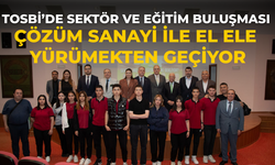 TOSBİ’de Sektör ve Eğitim Buluşması Çözüm Sanayi İle El Ele Yürümekten geçiyor