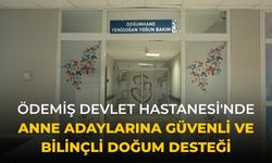 ÖDEMİŞ DEVLET HASTANESİ'NDE ANNE ADAYLARINA GÜVENLİ VE BİLİNÇLİ DOĞUM DESTEĞİ