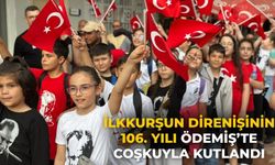 İLKKURŞUN DİRENİŞİNİN 106. YILI ÖDEMİŞ’TE COŞKUYLA KUTLANDI