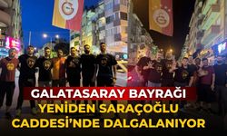 GALATASARAY BAYRAĞI YENİDEN SARAÇOĞLU CADDESİ’NDE DALGALANIYOR