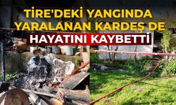 Tire'deki Yangında Yaralanan Kardeş de Hayatını Kaybetti