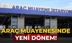 Araç muayenesinde yeni dönem!