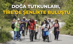 Doğa tutkunları, Tire’de şenlikte buluştu