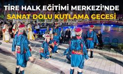 Tire Halk Eğitimi Merkezi’nde Sanat Dolu Kutlama Gecesi