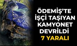 Ödemiş’te İşçi Taşıyan Kamyonet Devrildi 7 Yaralı