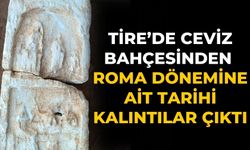 Tire’de Ceviz Bahçesinden Roma Dönemine Ait Tarihi Kalıntılar Çıktı