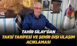 TAHİR SİLAY'DAN TAKSİ TARİFESİ VE ŞEHİR DIŞI ULAŞIM AÇIKLAMASI