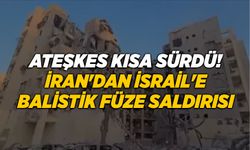 Ateşkes kısa sürdü! İran'dan İsrail'e balistik füze saldırısı