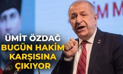 Ümit Özdağ bugün hakim karşısına çıkıyor