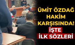 Ümit Özdağ hakim karşısında! İşte ilk sözleri