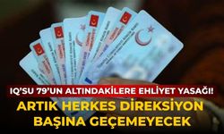 IQ’su 79’un altındakilere ehliyet yasağı! Artık herkes direksiyon başına geçemeyecek