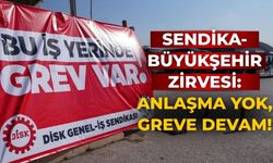 Sendika-büyükşehir zirvesi: Anlaşma yok, greve devam!