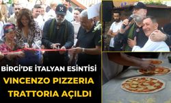 BİRGİ’DE İTALYAN ESİNTİSİ VINCENZO PIZZERIA TRATTORIA AÇILDI