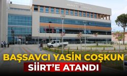 Başsavcı Yasin Coşkun Siirt’e Atandı