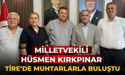 Milletvekili Hüsmen Kırkpınar Tire’de Muhtarlarla Buluştu