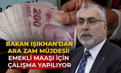 Bakan Işıkhan'dan ara zam müjdesi! Emekli maaşı için çalışma yapılıyor