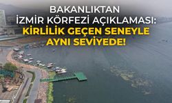 Bakanlıktan İzmir Körfezi açıklaması: Kirlilik geçen seneyle aynı seviyede!