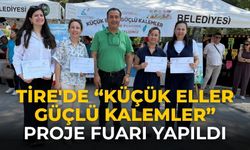 Tire'de “Küçük Eller Güçlü Kalemler” Proje Fuarı yapıldı